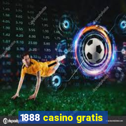 1888 casino gratis