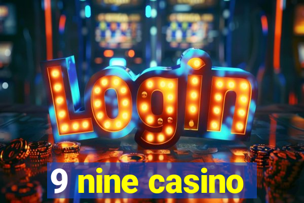 9 nine casino