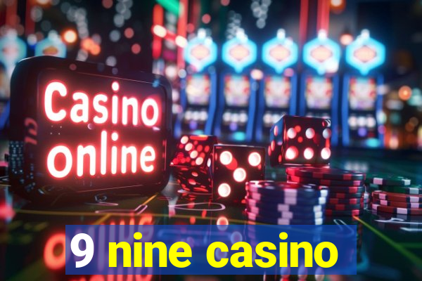 9 nine casino