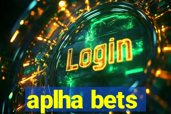 aplha bets