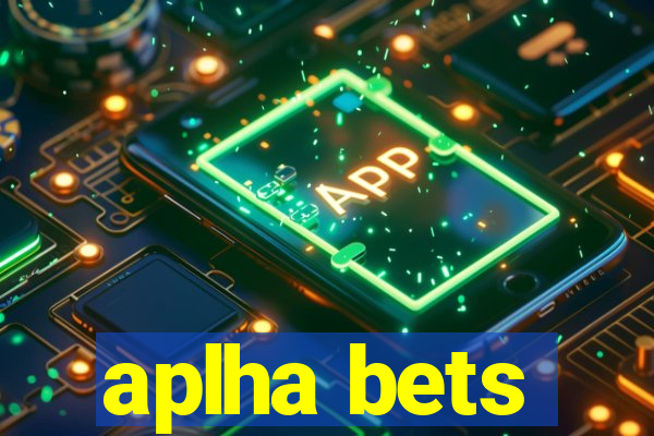 aplha bets