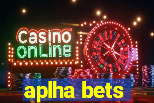 aplha bets