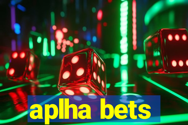 aplha bets