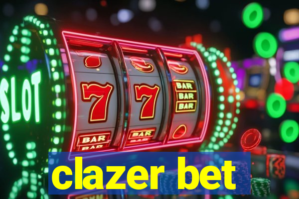 clazer bet