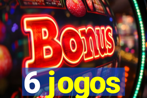 6 jogos