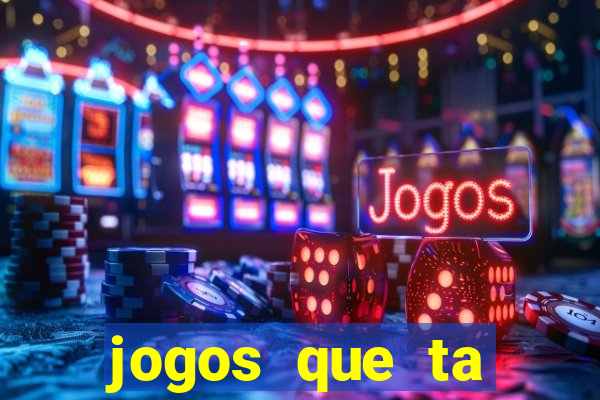 jogos que ta pagando muito