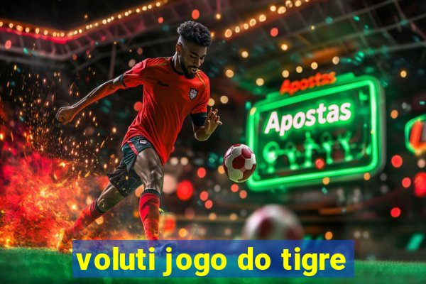 voluti jogo do tigre