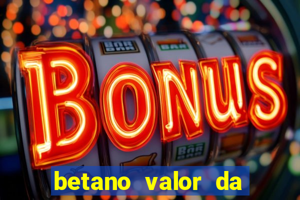 betano valor da aposta muito alto