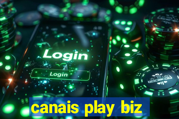 canais play biz