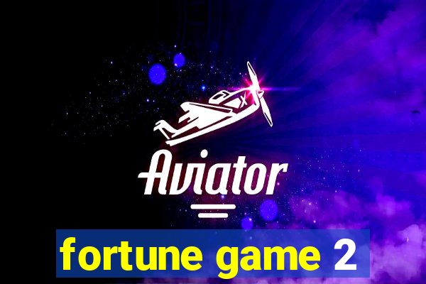 fortune game 2