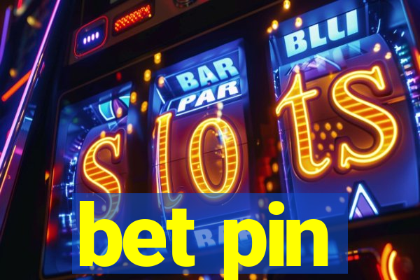 bet pin