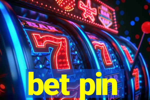 bet pin