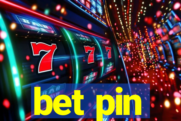 bet pin