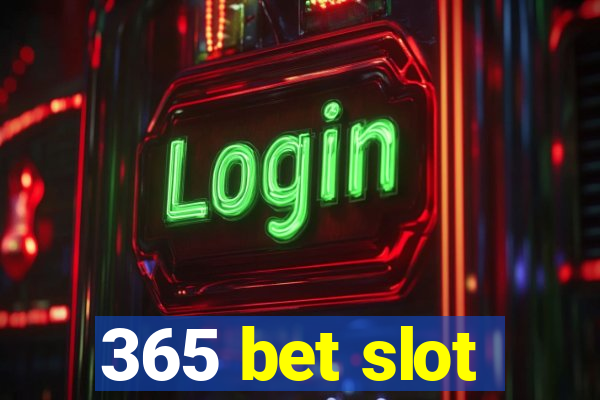 365 bet slot