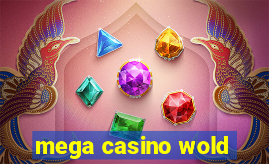 mega casino wold