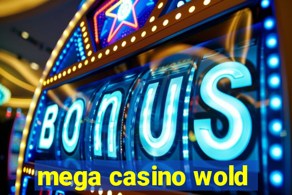 mega casino wold