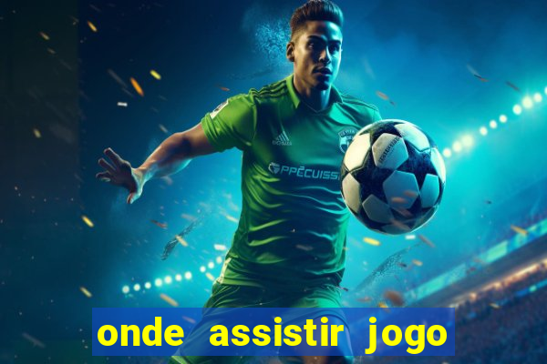 onde assistir jogo do chelsea