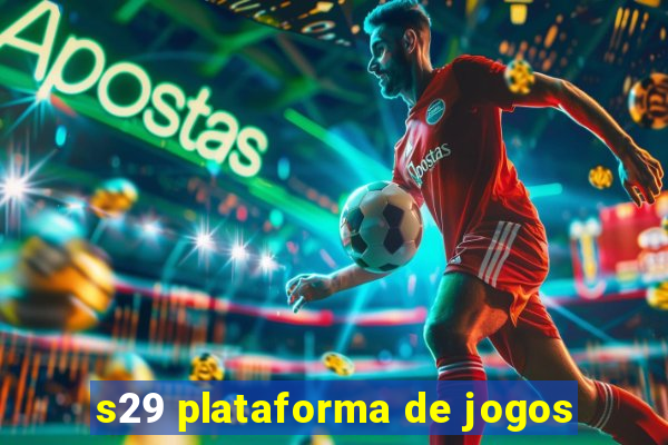 s29 plataforma de jogos