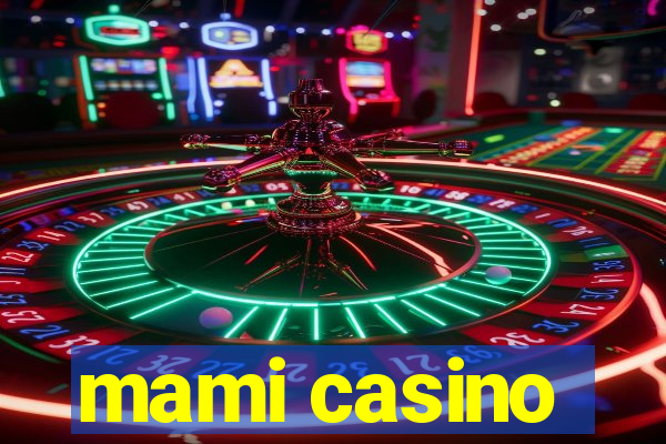 mami casino