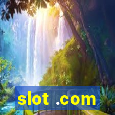 slot .com