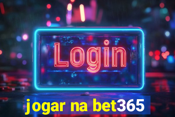 jogar na bet365