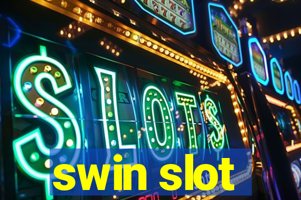 swin slot