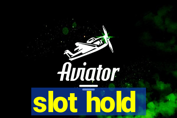 slot hold