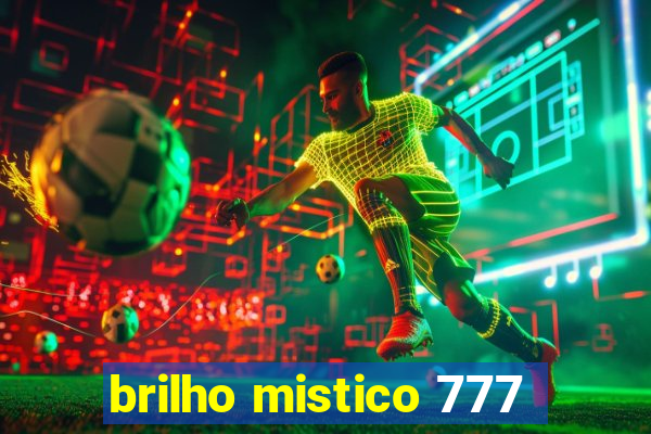 brilho mistico 777