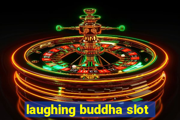 laughing buddha slot