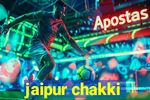 jaipur chakki