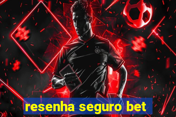 resenha seguro bet