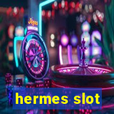 hermes slot