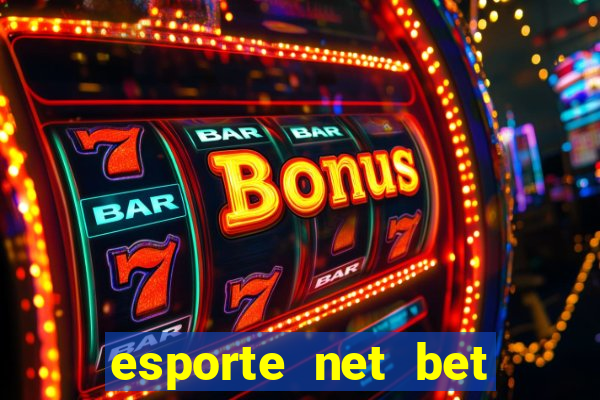 esporte net bet apostas online