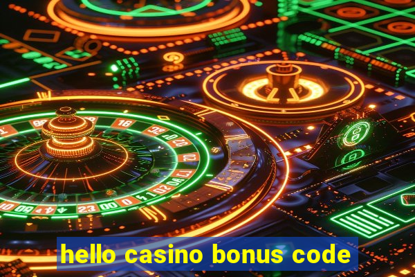 hello casino bonus code