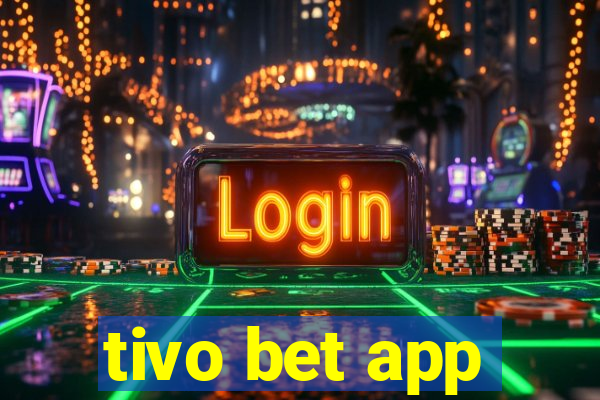 tivo bet app