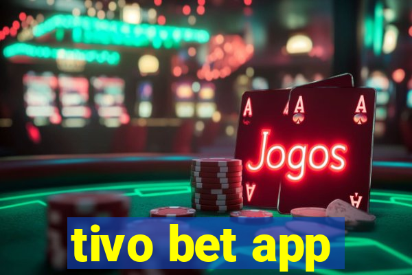 tivo bet app