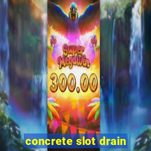 concrete slot drain