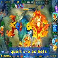 quais s茫o as bets