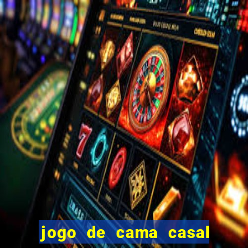 jogo de cama casal buona fortuna