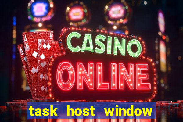 task host window what is it