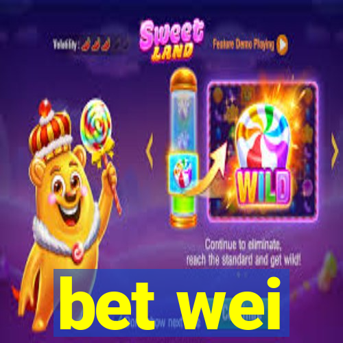 bet wei