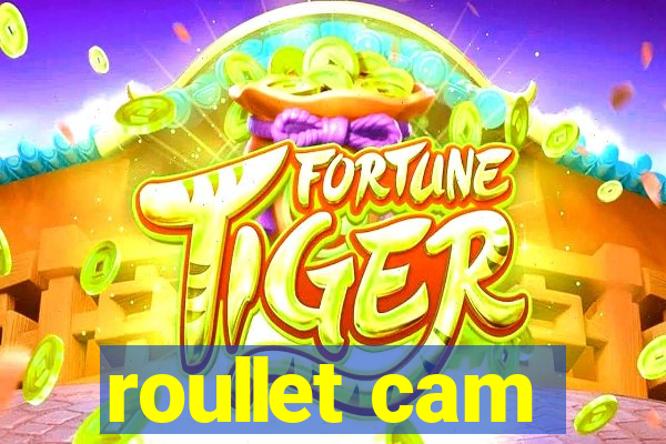 roullet cam