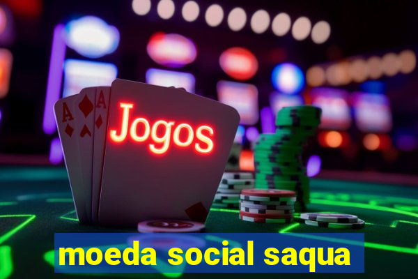 moeda social saqua