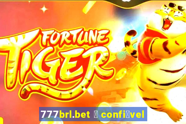 777brl.bet 茅 confi谩vel