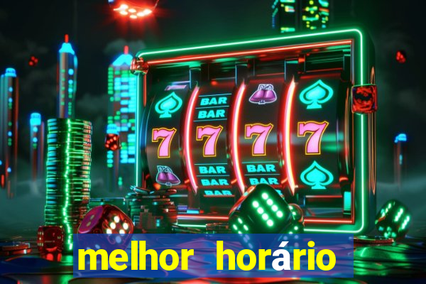 melhor horário para jogar fortune tiger de madrugada hoje