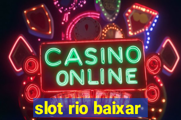 slot rio baixar