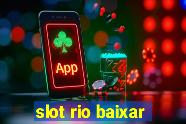 slot rio baixar