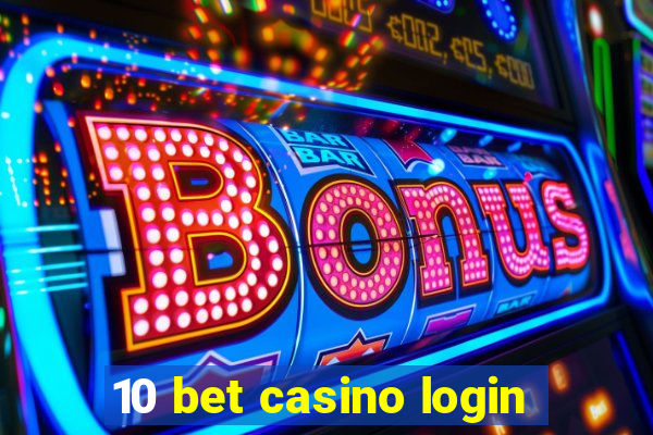 10 bet casino login