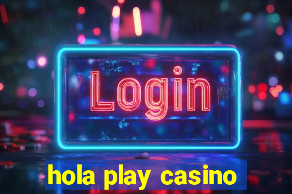 hola play casino