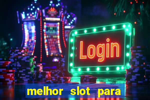 melhor slot para ganhar dinheiro 2023